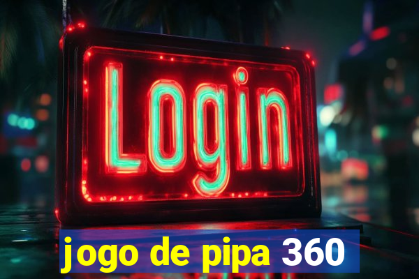 jogo de pipa 360